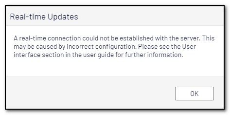 Real-time Updates A real-time connection could not be established with the server. This may be caused by incorrect configuration. Please see the User interface section in the user guide for further information.