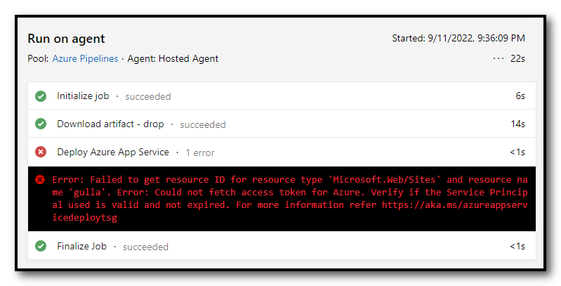 Error: Failed to get resource ID for resource type 'Microsoft.Web/Sites' and resource name 'gulla'. Error: Could not fetch access token for Azure. Verify if the Service Principal used is valid and not expired. For more information refer https://aka.ms/azureappservicedeploytsg